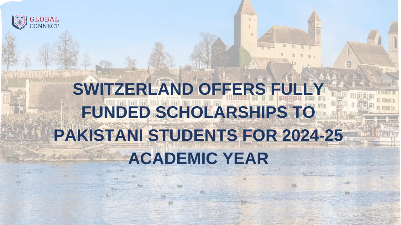 Switzerland Offers Fully Funded Scholarships to Pakistani Students for 2024-25 Academic Year